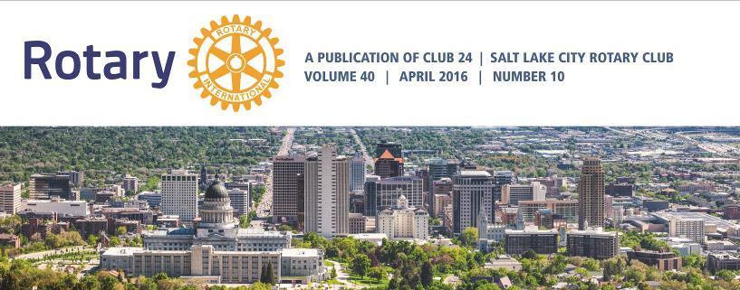 Salt Lake Rotary Bee A PUBLICATION OF CLUB 24, SALT LAKE CITY VOLUME 43 NOVEMBER 2018 NUMBER 5 Tuesday, November 6 at Hotel RL, 161 W 600 S REDISCOVER ROTARY Scott Leckman, District Governor Governor