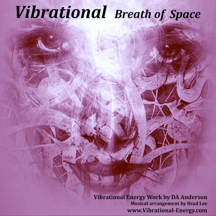 Vibrational Breath of Space CD Spiritual Workbook/Journal This FREE spiritual workbook/journal has been developed in conjunction and use of the Vibrational Breath of Space CD created and produced by