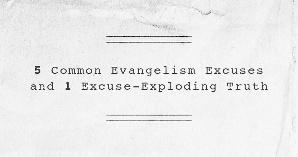 Bibles Books Tracts Articles Ministry 5 Common Evangelism Excuses July 04, 2017 by: Mark Dever Why Don't We Evangelize? A. T. Robertson was a famous Bible teacher and a beloved seminary lecturer.