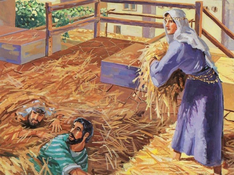 Lesson 1: Joshua 1 ~ 2 Chp 2 Ver 6 ~ 21 Rehab hide the spies in the flax on her roof.