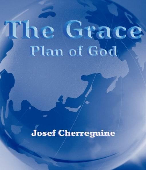 The Grace Plan of Grace THE DIVINE PLAN OF GRACE FOR BLESSING