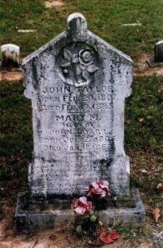 John Taylor Born: Feb. 20, 1807 Died Feb. 19, 1885 Mary M. wife of John Taylor Born Jul.