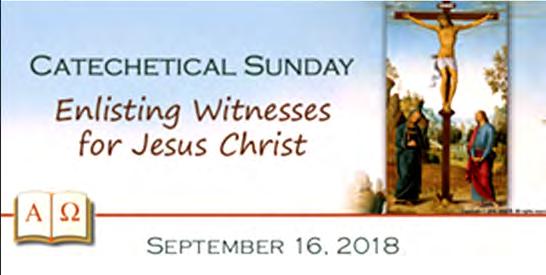 net This year, the Church will celebrate Catechetical Sunday on September 16, 2018. The 2018 theme will be "Enlisting Witnesses for Jesus Christ.