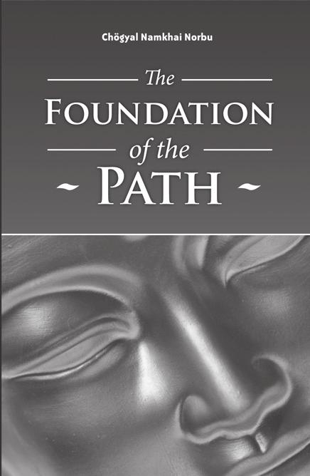 Shang Shung Institute 9 The Foundation of the Path: New E-Book by Chögyal Namkhai Norbu We are very happy to announce the second e-book of Chögyal Namkhai Norbu published by Shang Shung Publications: