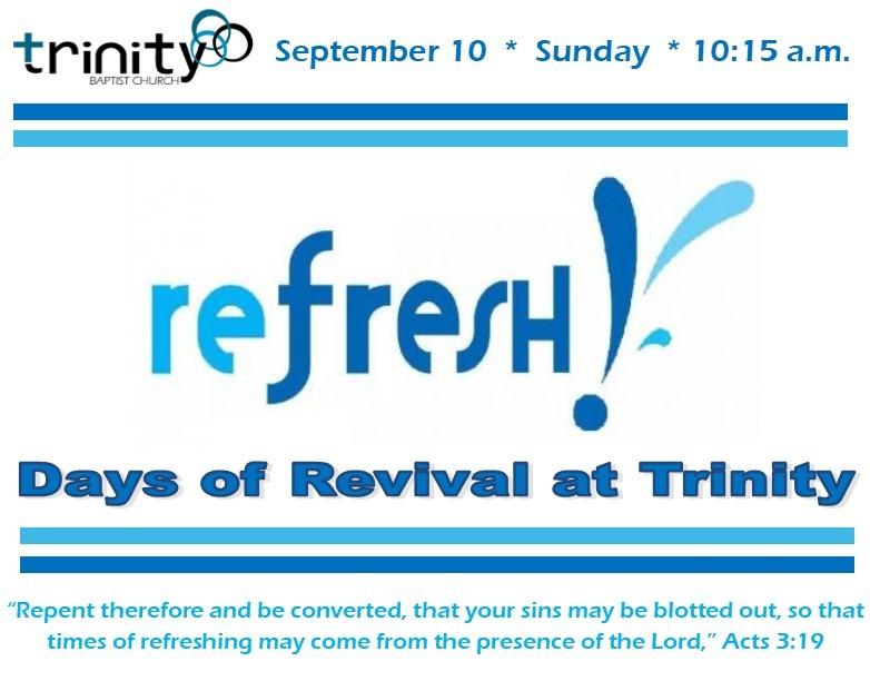 God has some good things in store for the Trinity family in the next weeks! Beach Baptism was fantastic! God is so good!! Refresh! Days of Revival at Trinity will be here in a few weeks.