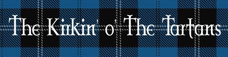 November 11 at 10:30am. It s called the Kirkin o the Tartans. If you are like me, you may not know what a Kirkin is, or a Tartan for that matter. Allow me to explain.