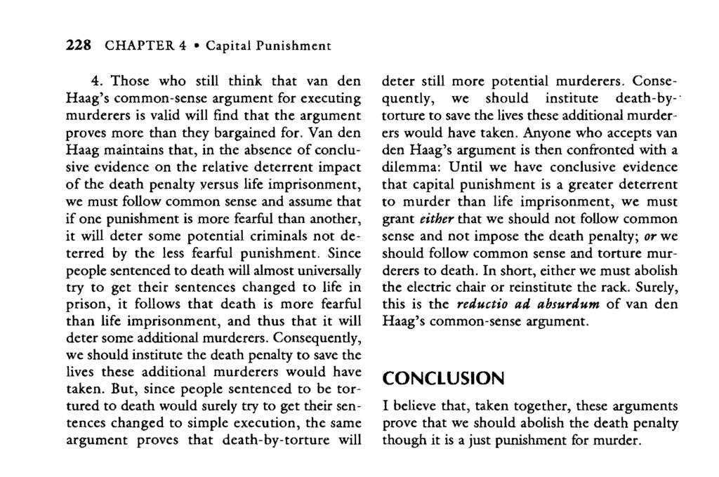 228 CHAPTER 4 Capital Punishment 4. Those who still think that van den Haag's common-sense argument for executing murderers is valid will find that the argument proves more than they bargained for.
