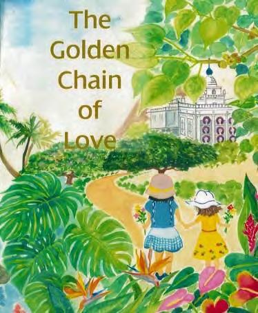 NEW BOOK THE GOLDEN CHAIN OF LOVE Honpa Hongwanji Mission of Hawaii published a new picture book, The Golden Chain of Love, in September 2018.