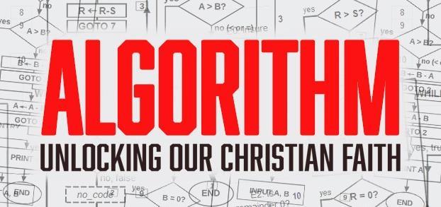 ALGORITHM Experiencing Personal Revival SCOTT CHAPMAN Week 2: October 1 & 2, 2016 We ll be taking the next few weeks to dissect what it means to live out our faith.