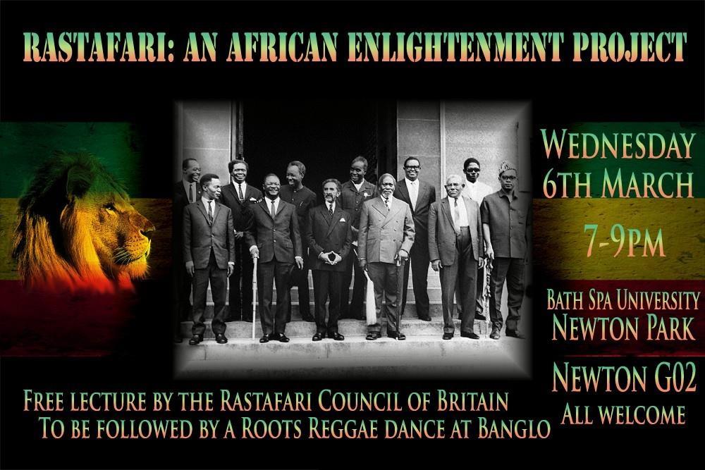 Talk #2: 'Rastafari: An African Enlightenment Project' Poster (designed by myself): Description: Tony Tafari of the Rastafari Council of Britain gave a lecture entitled 'Rastafari: An African