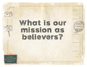 the Scriptures. 1 Corinthians 15:3-4 Big Picture Question: What is our mission as believers? Our mission as believers is to make disciples of all nations by the power of the Spirit.