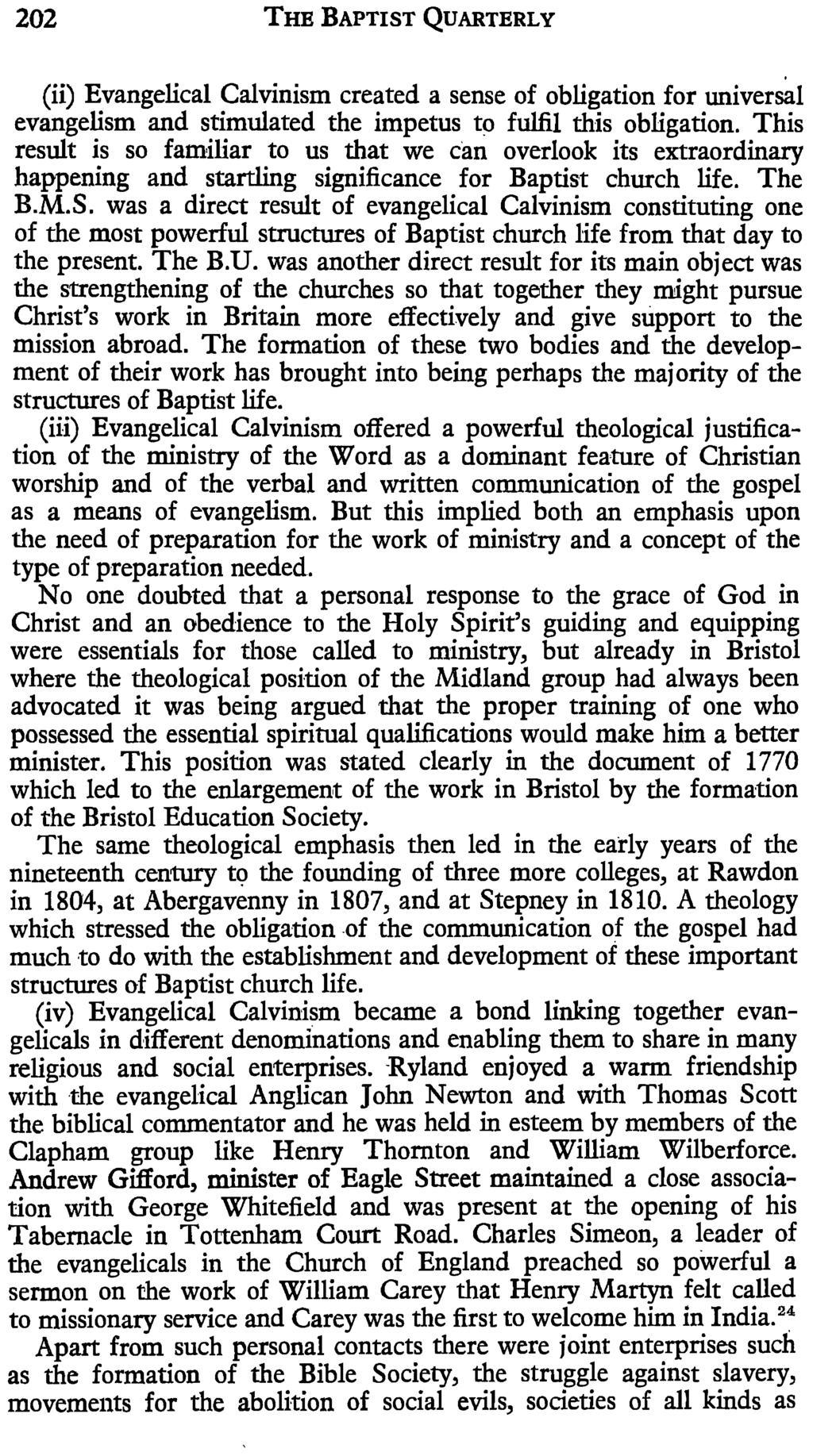 202 THE BAPTIST QUARTERLY (ii) Evangelical Calvinism created a sense of obligation for univer~~l evangelism and stimulated the impetus to fulfil this obligation.