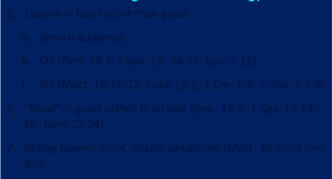 The Gospel humbles and does not puff up 4. Parable s Gospel progress contradicted by history Why The Parable of the Leaven Does Not Teach Kingdom Now Theology 5. Leaven is bad rather than good a.