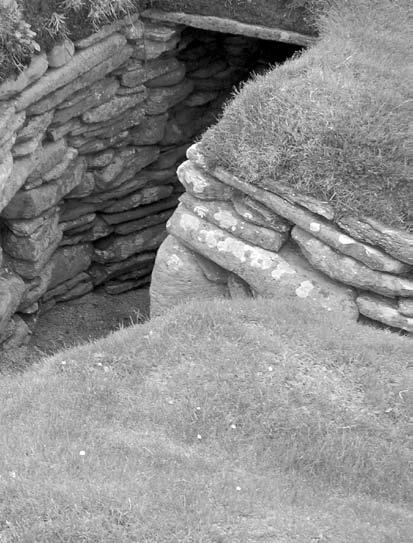 Skara Brae Dwelling Stone by compatible, un-mortared stone, the Neolithic people living on the isles in the north built their homes, their places of work, their places of communion with Mystery.