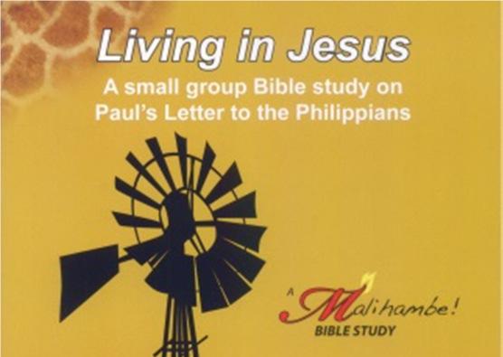 LIVING IN JESUS This booklet is a re-formatted copy of Rev Dr Neil T Oosthuizen s Living in Jesus: A small group Bible study on Paul s Letter to the Philippians.