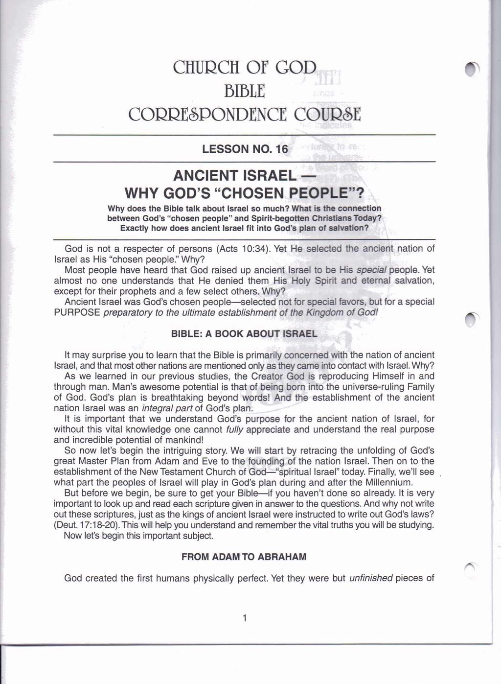 CHURCH OF GOD BIBLE CORRESPONDENCE COURSE LESSON NO. 16 ANCIENT ISRAEL - WHY GOD'S "CHOSEN PEOPLE"? Why does the Bible talk about Israel so much?