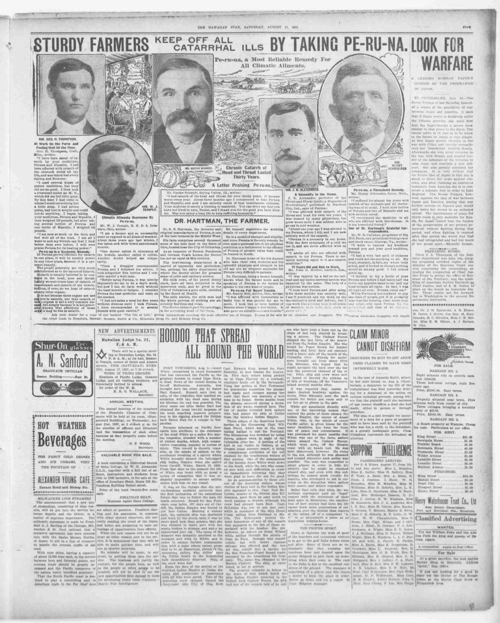 THE HAWAAN STAR, SATURDAY, AUGUST 17, 1905. FVE TURDY FARMER KEEP OFF ALL CATARRHAL LLS BY TAKNG PERU st WARFARE l A. l Sanford GRADUATE OPTCAN Bolton Buldng Fort,,W St.