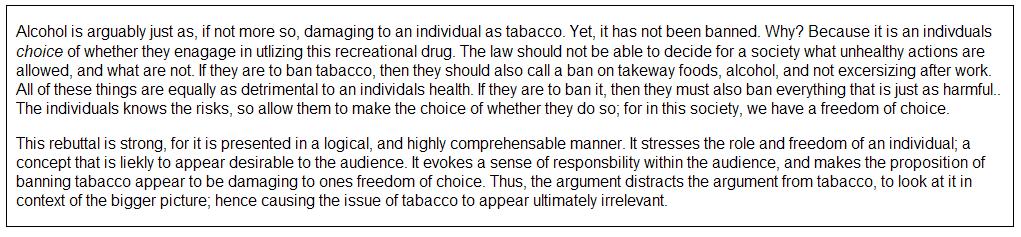 The following response is a well-elaborated example of a civil liberties argument about the banning of tobacco.