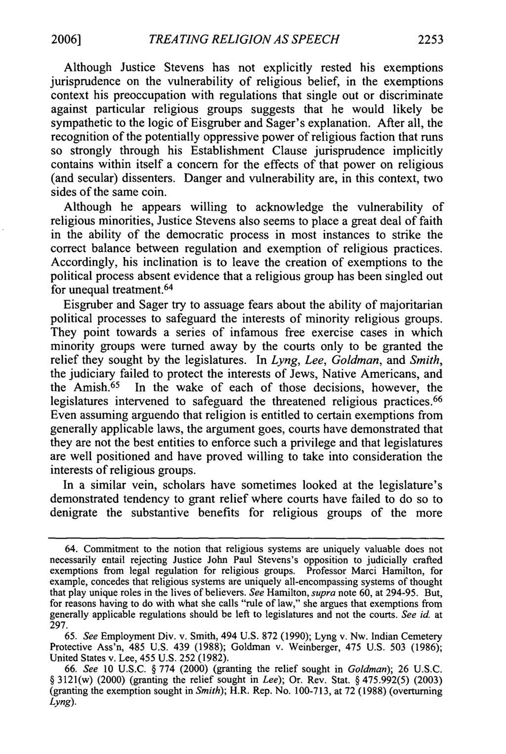 2006] TREA TING RELIGION AS SPEECH 2253 Although Justice Stevens has not explicitly rested his exemptions jurisprudence on the vulnerability of religious belief, in the exemptions context his