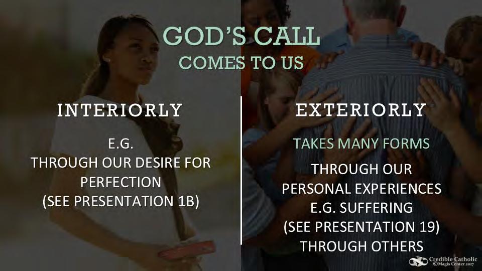 But, we may also hear God s call through others, either personally or indirectly. SLIDE 65 St.