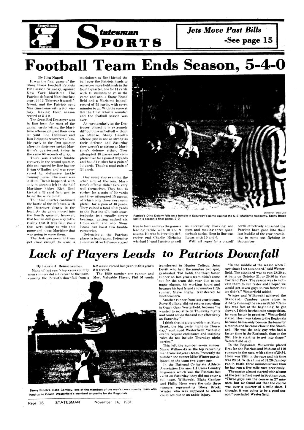 M tatesman Jets ove Pdst B at P O R T see page 15 M Footba Team Ends Season B3y Lsa Nape t was the fna game of the Stony Brook Footba Patrots 1981 season Saturday, aganst New York Martme.