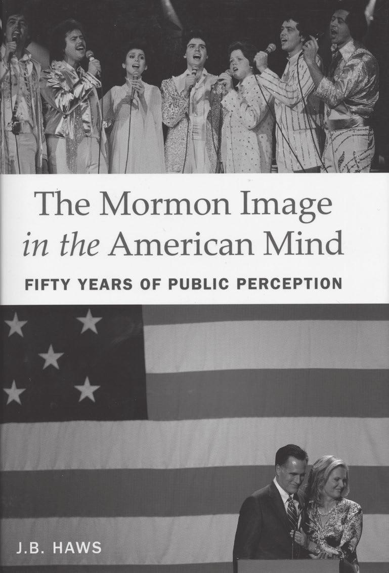 Review of The Mormon Image in the American Mind: Fifty Years of Public Perception review by devan jensen J. B. Haws. The Mormon Image in the American Mind: Fifty Years of Public Perception. Oxford: Oxford University Press, 2013.