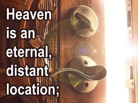 home, it leads us to two main types of answers to the question: what is heaven?