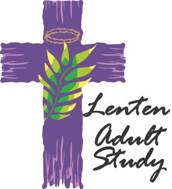 Thanks to those who provided feedback on our Adult Education Survey. During the season of Lent, we will be having a weekly Lenten devotional.