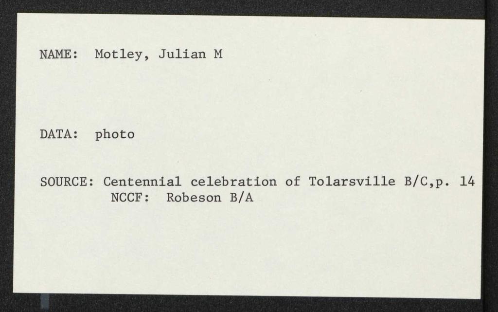 NAME: Motley, Julian M DATA: photo SOURCE: Centennial