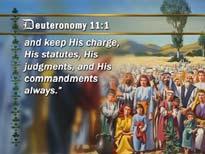 21 Deuteronomy 11:1 Therefore you shall love the LORD your God, and keep His charge, His statutes, His