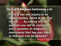 Historian John Milner puts it this way in the book Religious Controversy There is but one inquiry to be made, namely,