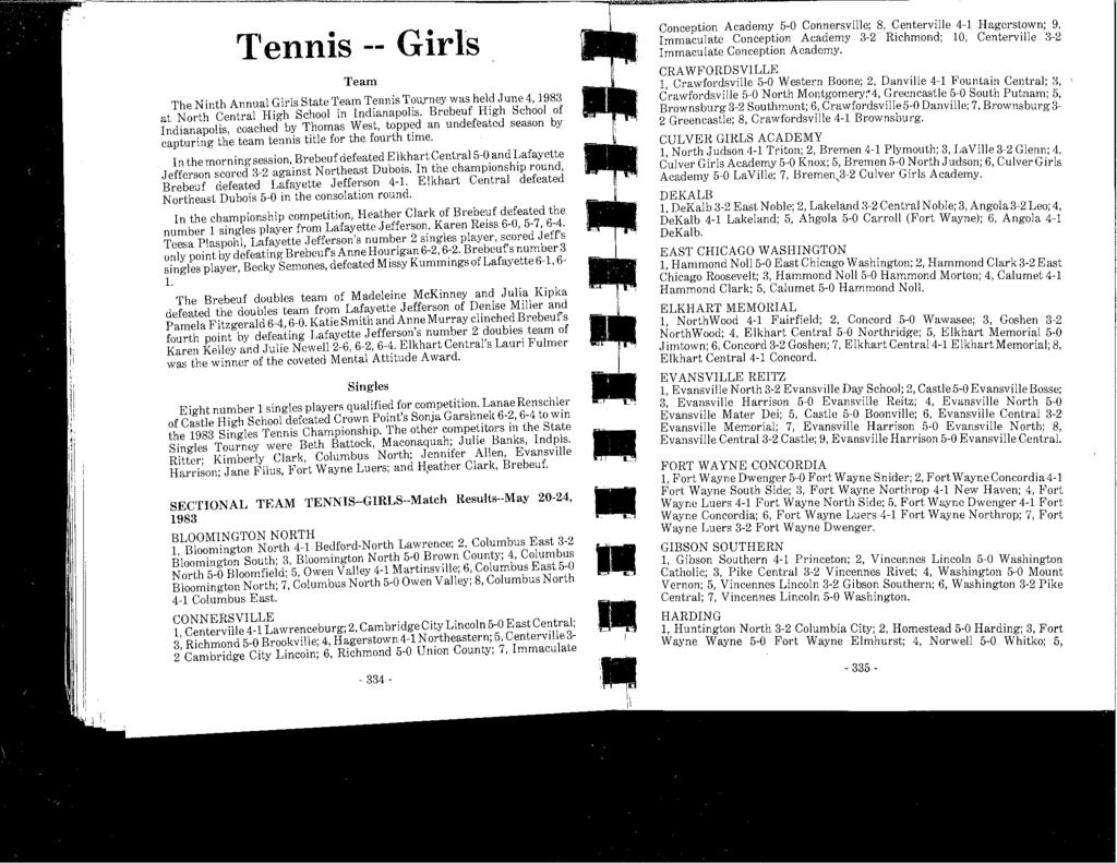 Tennis -- Girls Team The Ninth Annual Girls State Team Tennis Tou,rney was held June 4, 1980 at North Central High School in Indianapolis.