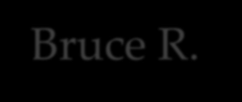 Bruce R.
