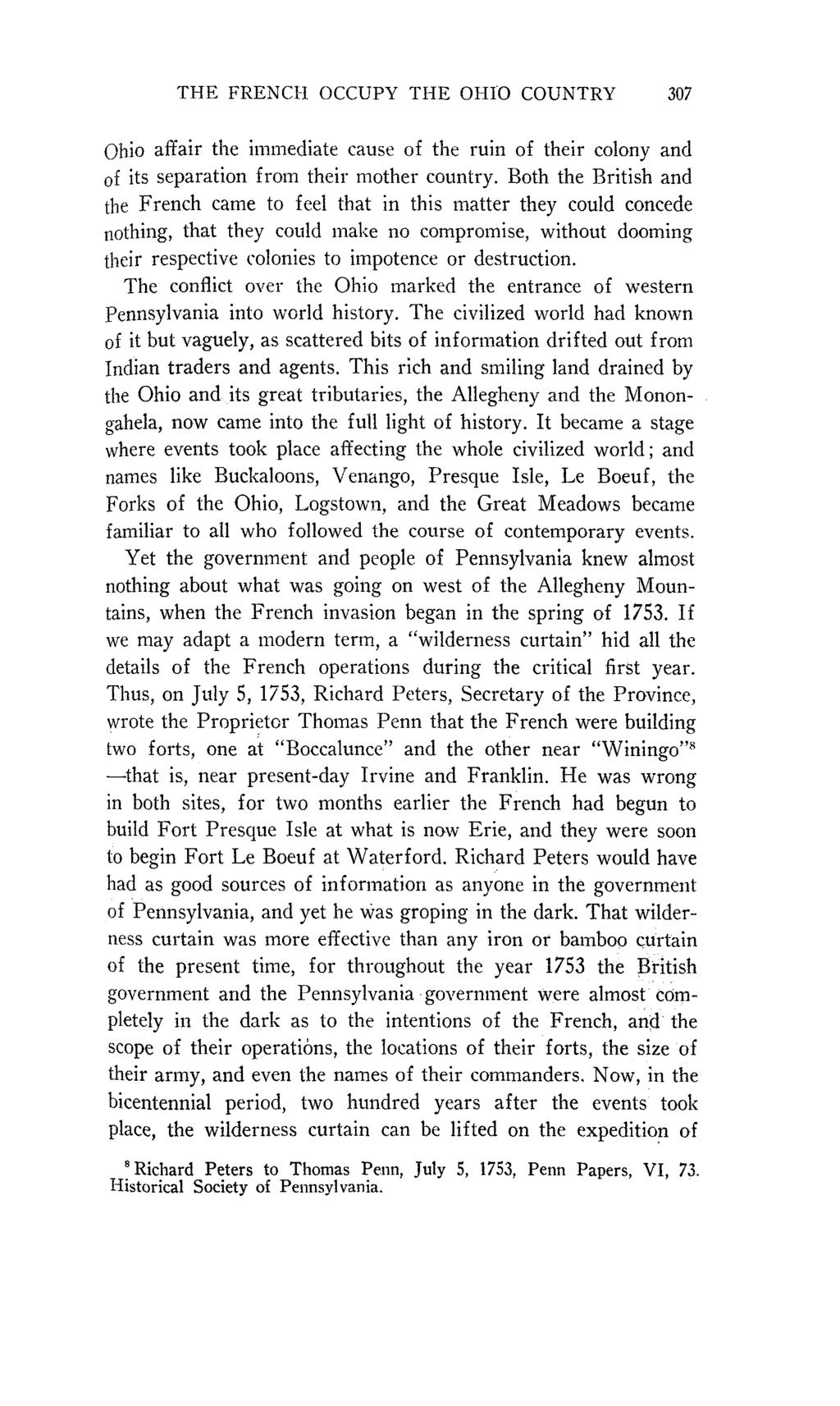 THE FRENCH OCCUPY THE OHIO COUNTRY 307 Ohio affair the immediate cause of the ruin of their colony and of its separation from their mother country.