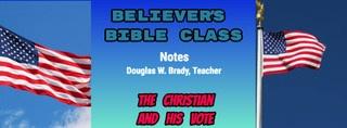 Week #3 The Christian and His Vote - Part 3 Governmental Issues and Social Issues Selected Scriptures Presented Live on October 14, 2018 I. Introduction and review A.