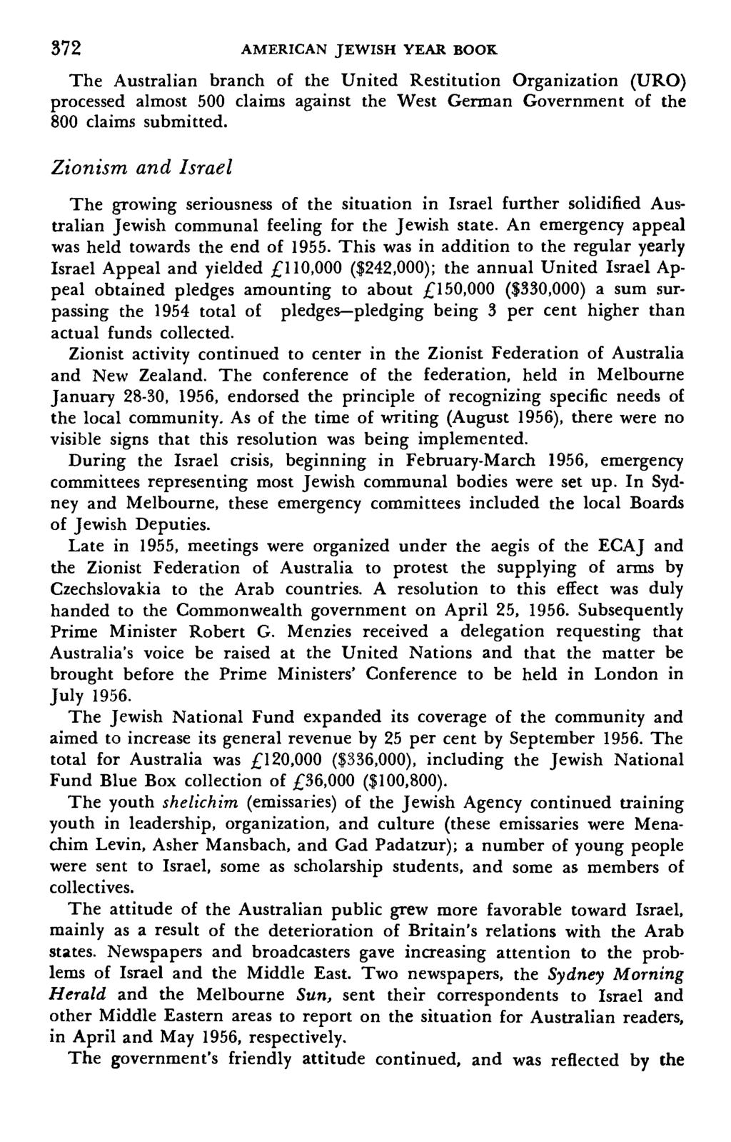 372 AMERICAN JEWISH YEAR BOOK The Australian branch of the United Restitution Organization (URO) processed almost 500 claims against the West German Government of the 800 claims submitted.