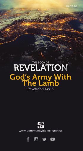 Introduction: God s Army With the LAmb revelation 14:1-5 I. God s Army The Soul Patrol Puppet Team will begin meeting again on Thursday, September 13 at 6:30 p.m. For more information, please come that night or contact Pastor Matt.