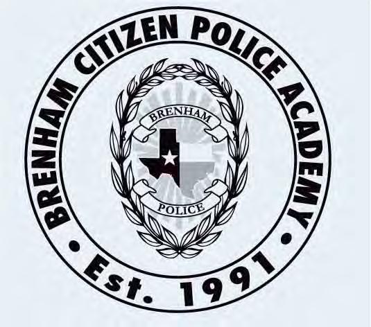 The Informant April 2014 Newsletter of the Brenham,TX Citizen Police Academy Alumni Association CLASS 28 to Graduate If you would like to