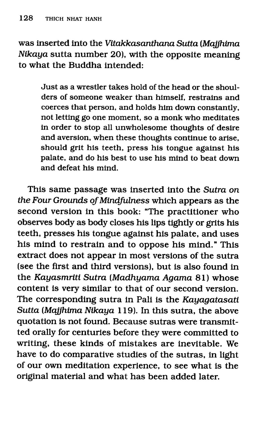 was inserted into the Vitakkasanthana Sutta (MaJhima Nikaya sutta number 20), with the opposite meaning to what the Buddha intended: Just as a wrestler takes hold of the head or the shoulders of