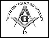 HTTP://WWW.MN-RIVERVALLEY.ORG THE WAYFARER MN RIVER VALLEY LODGE #6 PUBLISHED UNDER THE AUTHORITY OF THE MOST WORSHIPFUL GRAND LODGE A.F. & A.M. OF MINNESOTA Volume 19, Issue 02 March/April 2017 Lodge Officers: News from the East Master Christopher Brundage (507) 304-2330 master@mn-rivervalley.