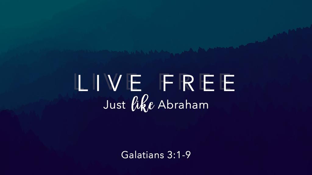 Week 5 Just Like Abraham - Galatians 3:1-9 Sermon Theme It is something with which we all struggle, and the Galatians were no different, Should we stick with what we know or follow a new idea.