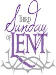 The Cathedral of St. John the Baptist March 23, 2014 Coming Events Sun., Mar. 23 Third Sunday of Lent 10:05am Religious Education Upstairs in Center Mon., Mar. 24 5:30pm Tue., Mar. 25 9:00am 10:00am Wed.