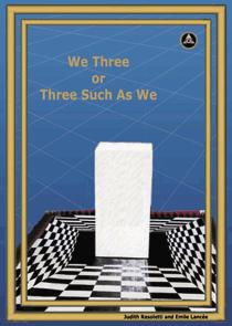 P AGE 8 V OLUME 6 I SSUE 3 Masonic Book Review Bro. Jay Hochberg We Three or Three Such As We By Judith Rasoletti and Emile Lancée LeesMijnBoek, 2008, 217 pp.