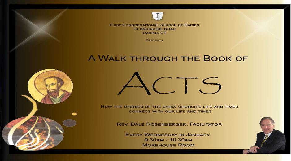 BIBLE STUDY / THE BOOK OF ACTS Please join us for a 10-week examination of some of the best-known stories from the book of Acts and a discussion about what they tell us about our lives today.
