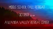 STUDENT MINISTRY Student Fall Retreats High School November 16-18 Awanita Valley Middle School October 12-14 Awanita Valley Get ready to relax, grow, and have fun in the mountains.