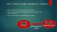 3. How we progress our evangelism-think through three elements (Slide 14) The outlook of Japanese Christianity suggests that Japanese evangelism is not an easy ministry.