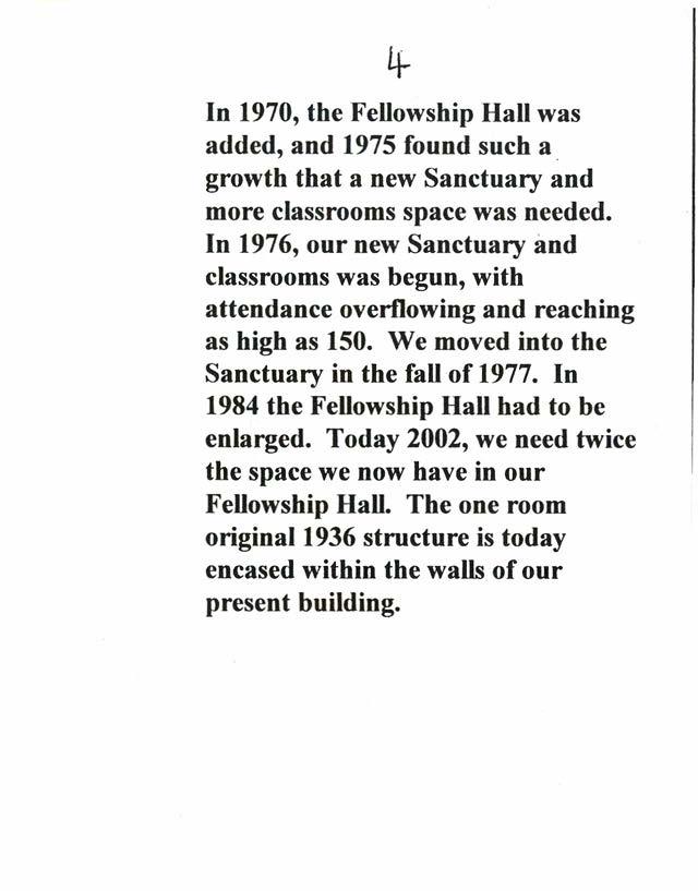 In 1970, the FeUowship Hall was added, and 1975 found such a growth that a new Sanctuary and more classrooms space was needed.