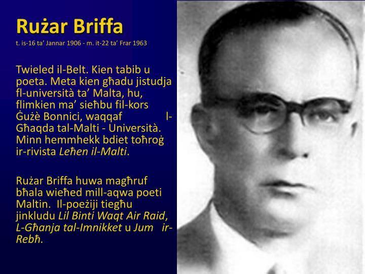 In the Newsletter 226 we published a beautiful poem in Maltese called Lill Ommi, To my Mother. That poem was written by the renowned poet Ruzar Briffa in 1928. Dr.