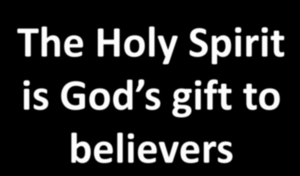 The Holy Spirit is