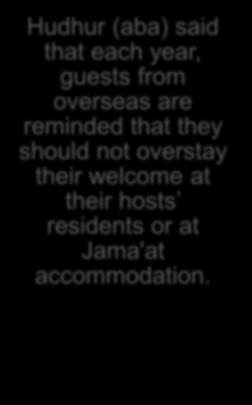 Overseas guests Extended stay Host and guests Hudhur (aba) said that each year, guests from overseas are reminded that they should not overstay their welcome